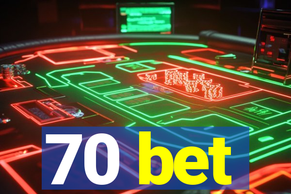 70 bet